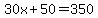 30x%2B50=350