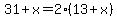 31+%2B+x+=+2%2813%2Bx%29