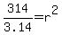 314/3.14=r^2