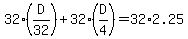 32%2A%28D%2F32%29+%2B+32%2A%28D%2F4%29+=+32%2A2.25