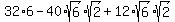 32%2A6+-+40%2A+sqrt%286%29%2Asqrt%282%29+%2B+12%2A+sqrt%286%29%2Asqrt%282%29