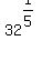 32%5E%281%2F5%29