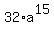 32+%2A+a%5E15