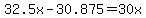 32.5x-30.875=30x