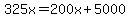 325x=200x%2B5000%29