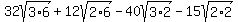 32sqrt(3*6)+12sqrt(2*6)-40sqrt(3*2)-15sqrt(2*2)