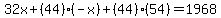 32x%2B%2844%29%28-x%29%2B%2844%29%2854%29=1968