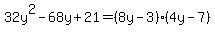 32y%5E2-68y%2B21+=+%288y-3%29%284y-7%29