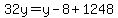 32y+=+y+-+8+%2B+1248