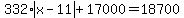332*abs(x-11)+17000=18700