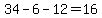 34+-+6+-+12+=+16