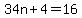 34n+%2B+4+=+16