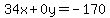 34x+%2B0y=-170