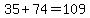 35%2B74=109