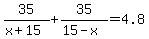 35%2F%28x%2B15%29%2B35%2F%2815-x%29=4.8