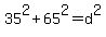 35%5E2+%2B+65%5E2+=+d%5E2