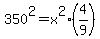 350%5E2+=+x%5E2+%284%2F9%29