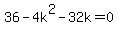 36-4k^2-32k=0