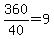 360%2F40=9