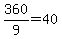 360%2F9+=+40