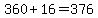 360+%2B+16+=+376