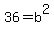 36=b%5E2