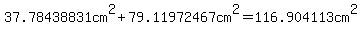 37.78438831cm%5E2%2B79.11972467cm%5E2=116.904113cm%5E2