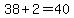 38%2B2=40