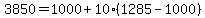 3850 = 1000 + 10*(1285 - 1000)