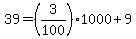 39+=+%283%2F100%29%2A1000+%2B+9