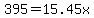 395=15.45x