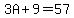 3A+9=57