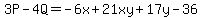 3P - 4Q=-6x + 21xy+17y - 36