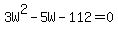 3W^2-5W-112=0