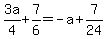3a%2F4+%2B+7%2F6+=+-a+%2B+7%2F24