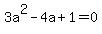 3a^2 - 4a + 1 = 0