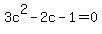 3c^2-2c-1=0