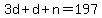 3d + d + n = 197