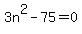 3n%5E2-75=0