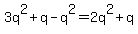 3q%5E2%2Bq-q%5E2=2q%5E2%2Bq
