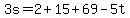 3s+=+2+%2B+15+%2B+69+-+5t