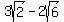 3sqrt%282%29+-+2sqrt%286%29