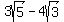3sqrt%285%29+-+4sqrt%283%29
