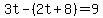 3t-%282t%2B8%29=9