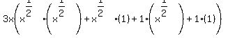 3x%28x%5E%281%2F2%29%28x%5E%281%2F2%29%29%2Bx%5E%281%2F2%29%281%29%2B1%28x%5E%281%2F2%29%29%2B1%281%29%29