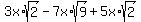 3x%2Asqrt%282%29+-+7x%2Asqrt%289%29+%2B+5x%2Asqrt%282%29