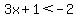 3x%2B1+%3C+-2