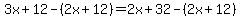 3x%2B12-%282x%2B12%29=2x%2B32-%282x%2B12%29