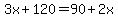 3x+120=90+2x