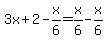 3x%2B2-x%2F6=x%2F6-x%2F6